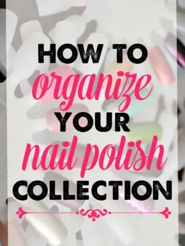 How to organize your nail polish collection