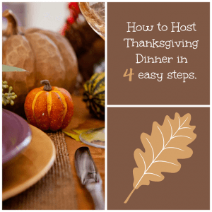 How to Host Thanksgiving Dinner in 4 easy Steps