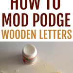 Learn how to easily Mod Podge wooden letters with scrapbook paper using this quick and easy tutorial. Great gift giving idea for nurseries or kids rooms.