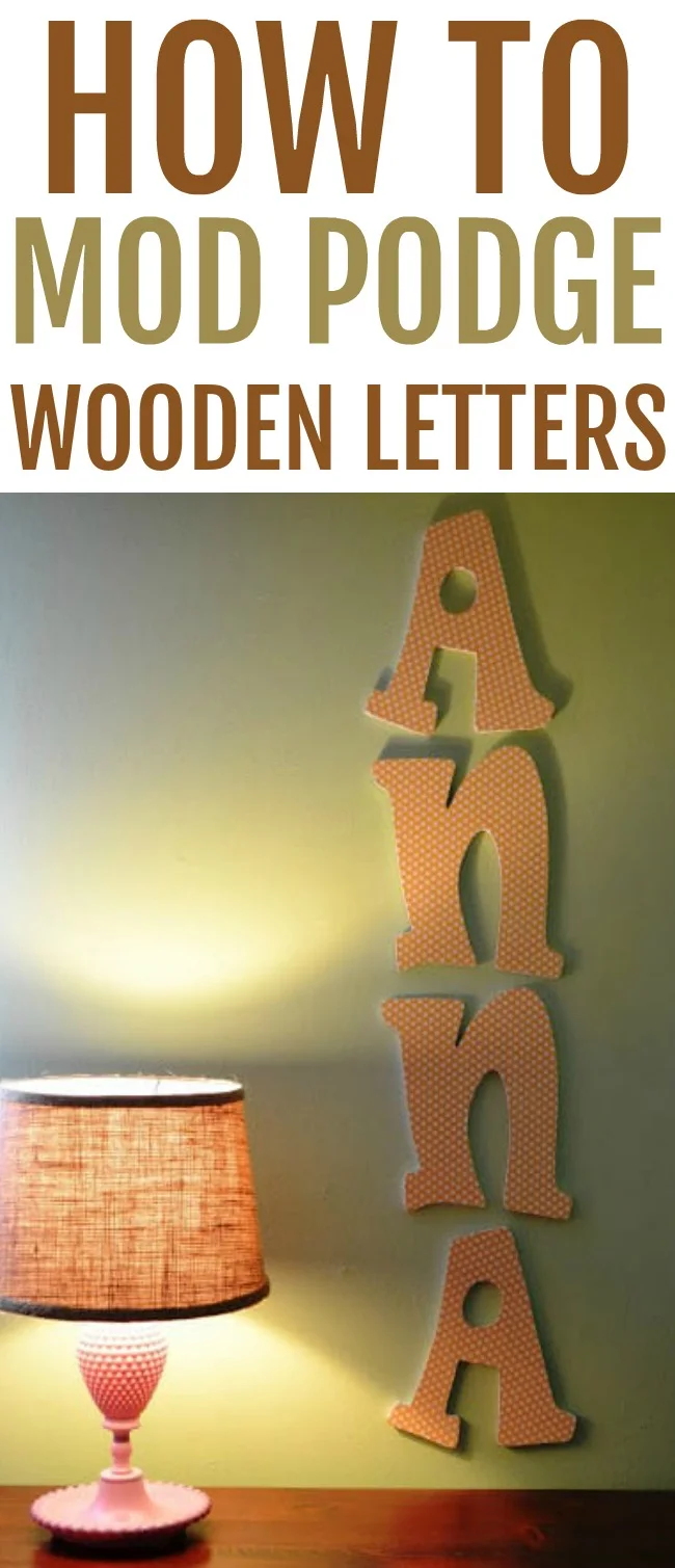 Learn how to easily Mod Podge wooden letters with scrapbook paper using this quick and easy tutorial. Great gift giving idea for nurseries or kids rooms.