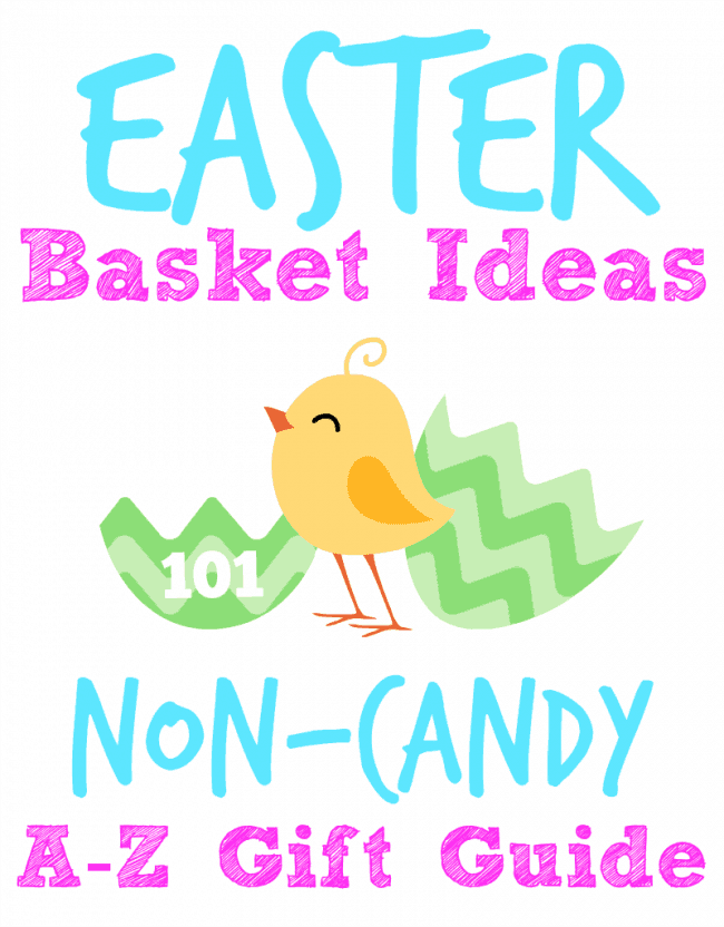 Easter Basket Ideas: Non-Candy A-Z Gift Guide Text on a white background with a yellow chick in the center