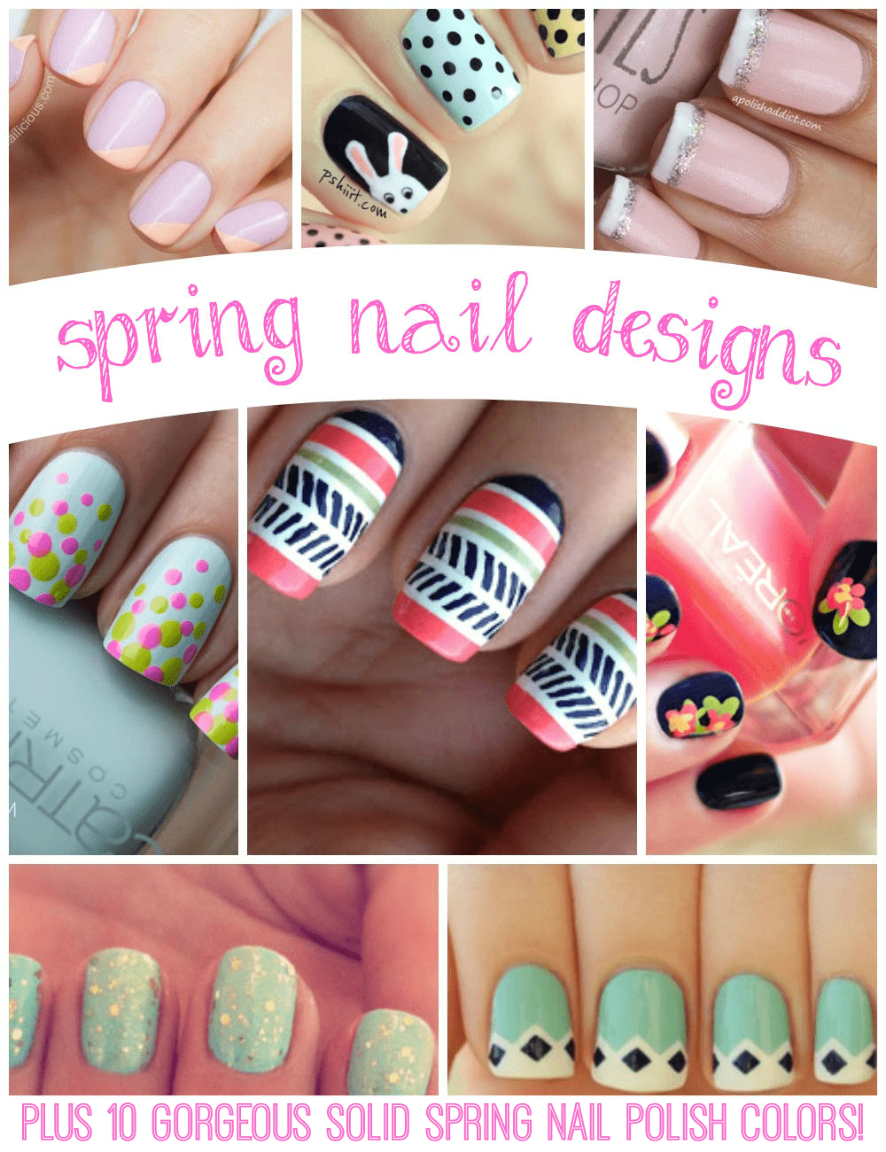 Spring Nail Designs Plus 10 Solid Color Options!