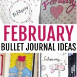 This photo features a collage of February Bullet Journal Ideas that you can use.
