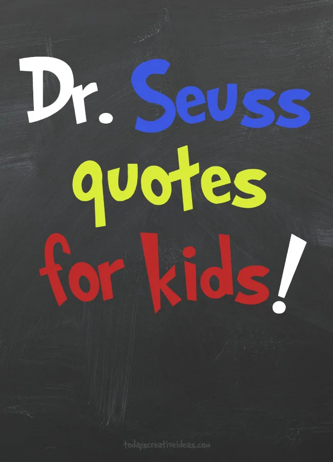 This photo features a chalkboard background with a colorful text reading Dr. Seuss Quotes for Kids.