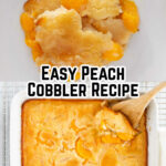 Collage of Peach Cobbler, one picture of the served cobbler and the second of the cobbler in a casserole dish.