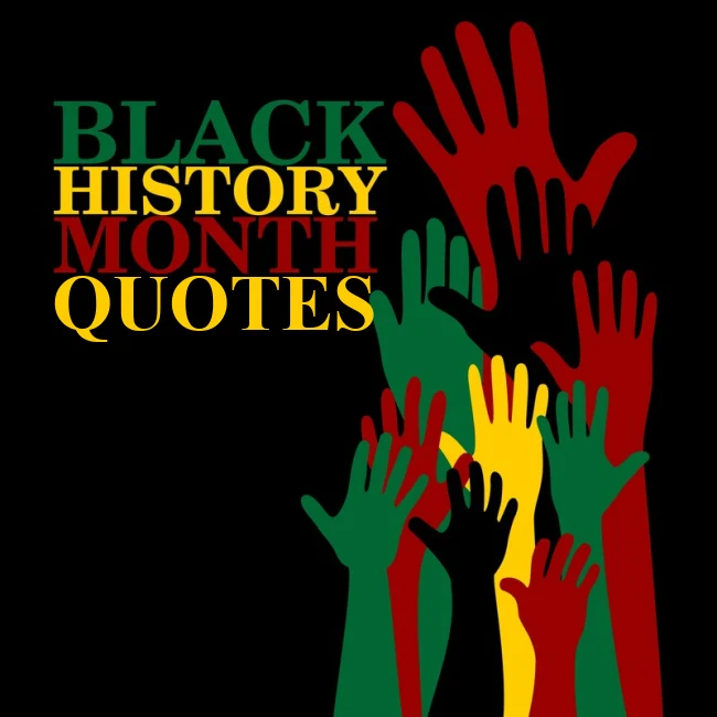 Black History Month Quotes text with red, green, yellow hands