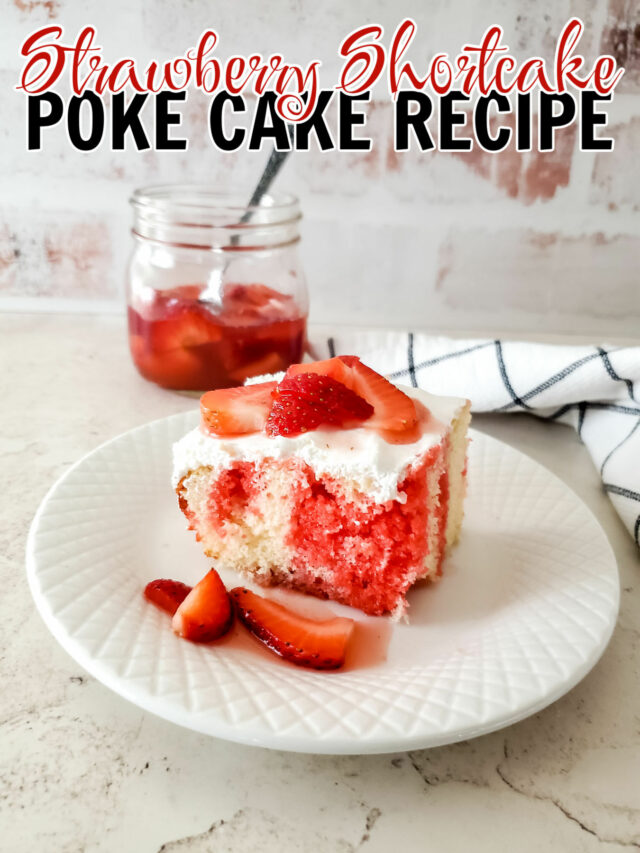 Strawberry Shortcake Poke Cake Recipe | Today's Creative