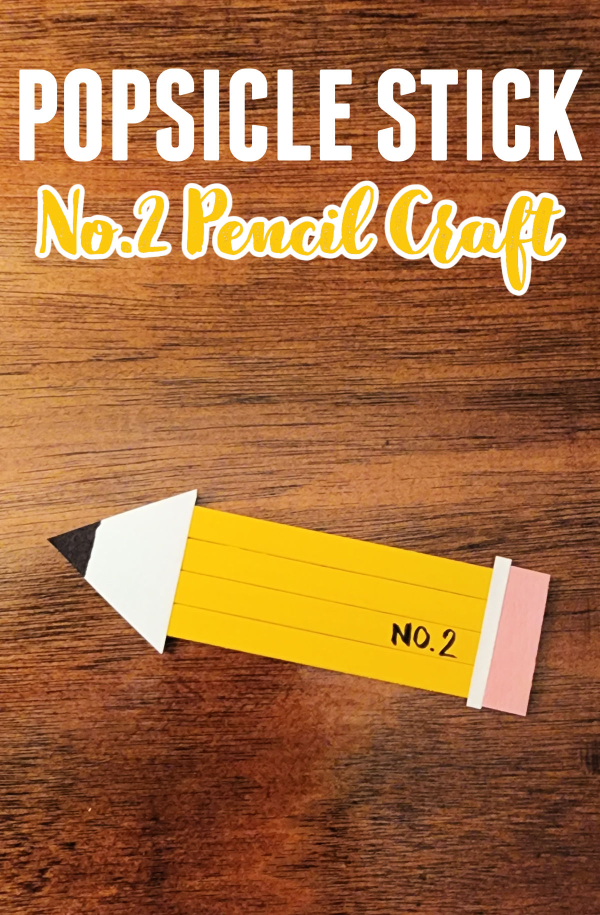 Popsicle Stick Pencil Craft made with yellow popsicle sticks and construction paper.