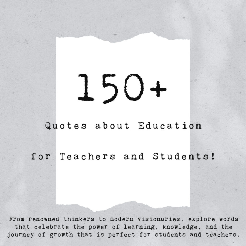 150+ Quotes About Education For Teachers And Students